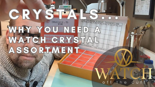 Watch Crystal Assortments and Why You Need Them...
